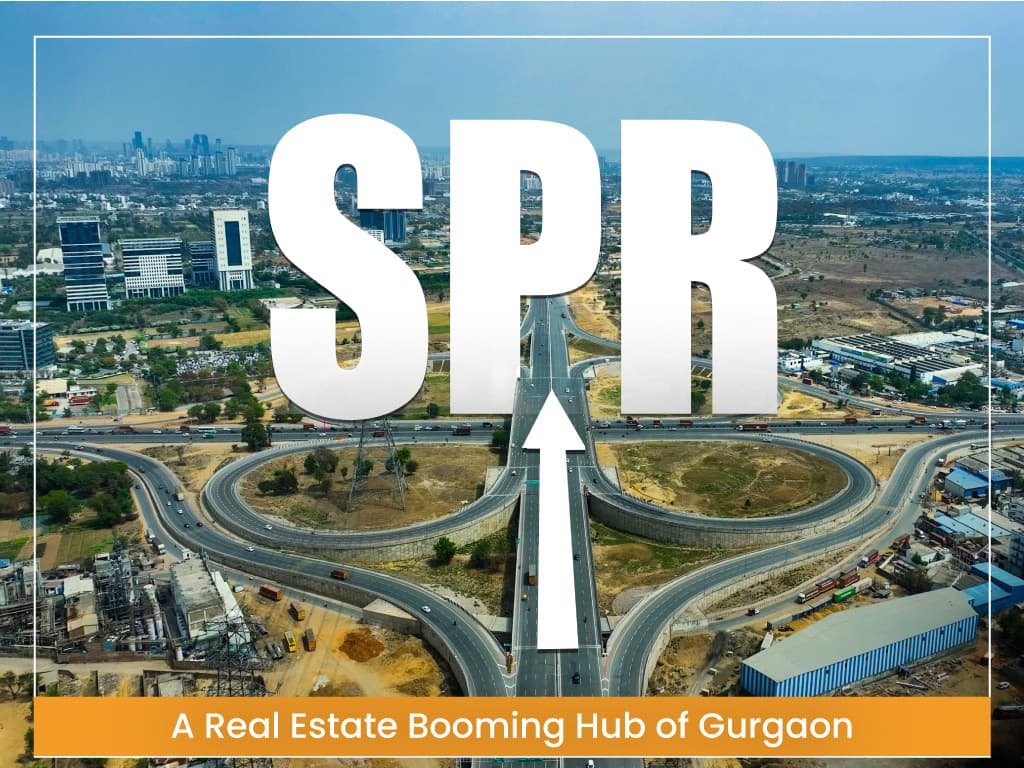 Gurugram’s Southern Pheripheral Road (SPR)- A Real Estate Booming Hub