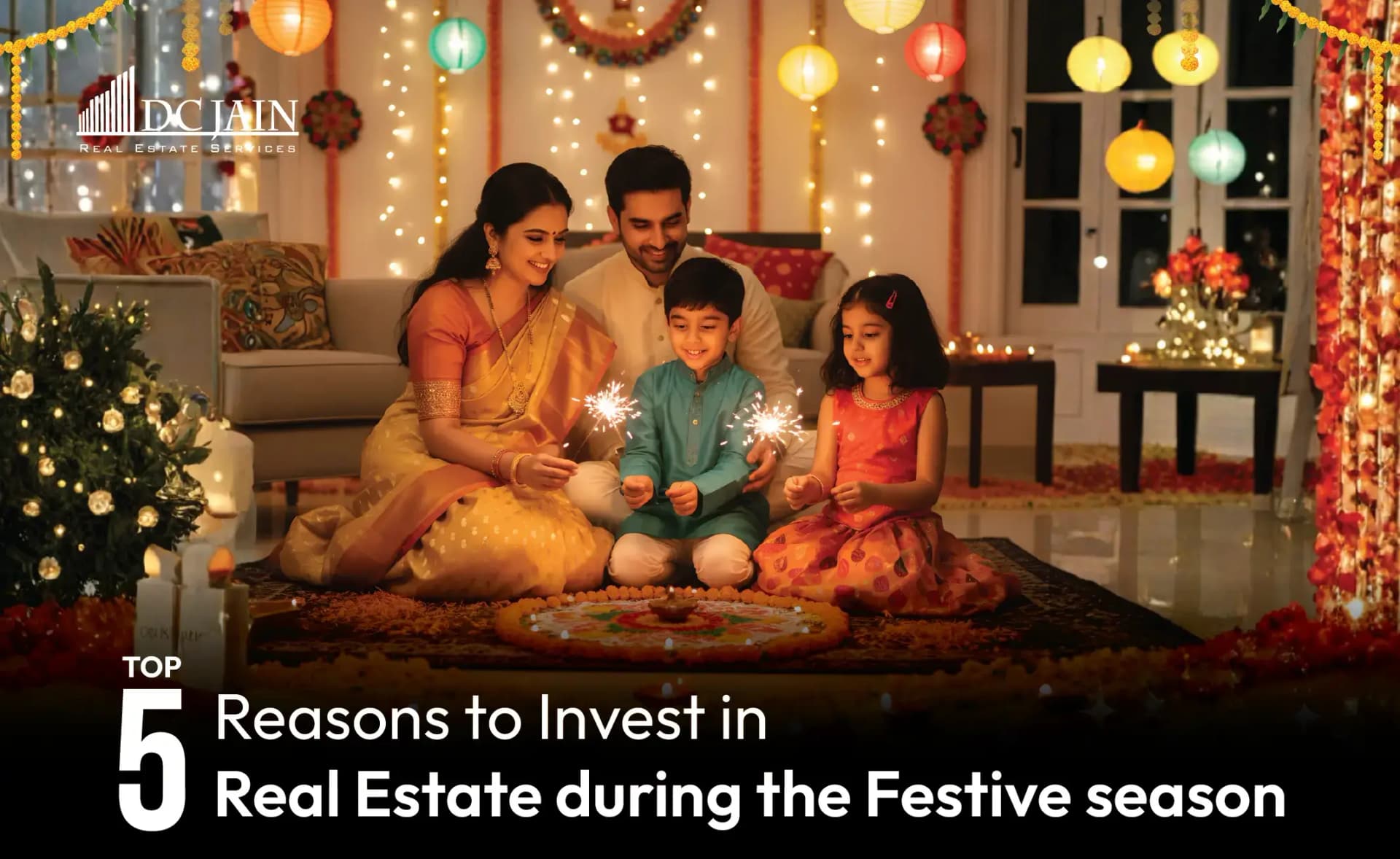 Top 5 Reasons to Invest in Real Estate during the Festive season